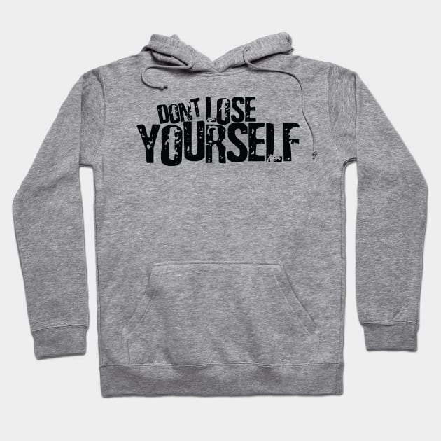 Don't lose yourself Hoodie by MRSY